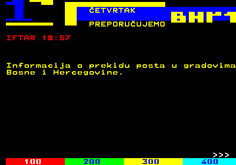 309.6 ETVRTAK PREPORUUJEMO IFTAR 18:57 Informacija o prekidu posta u gradovima Bosne i Hercegovine.    