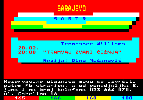 164.6 SARAJEVO S A R T R Itvan Erkenj 24.02.  TOTOVI 20:00 Rezervacije ulaznica mogu se izvriti putem Fb stranice, a od ponedjeljka 8. juna i na broj telefona 033 664 070. ul. Gabelina 16