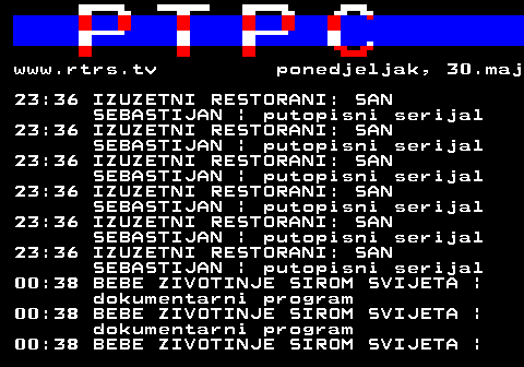 307.29 www.rtrs.tv ponedjeljak, 30.maj 23:36 IZUZETNI RESTORANI: SAN SEBASTIJAN | putopisni serijal 23:36 IZUZETNI RESTORANI: SAN SEBASTIJAN | putopisni serijal 23:36 IZUZETNI RESTORANI: SAN SEBASTIJAN | putopisni serijal 23:36 IZUZETNI RESTORANI: SAN SEBASTIJAN | putopisni serijal 23:36 IZUZETNI RESTORANI: SAN SEBASTIJAN | putopisni serijal 23:36 IZUZETNI RESTORANI: SAN SEBASTIJAN | putopisni serijal 00:38 BEBE ZIVOTINJE SIROM SVIJETA | dokumentarni program 00:38 BEBE ZIVOTINJE SIROM SVIJETA | dokumentarni program 00:38 BEBE ZIVOTINJE SIROM SVIJETA |