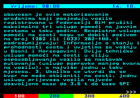 406.6 Vrijeme: 14:30 13. 10. Na svim pravcima koji vode prema groblju Bare gdje e se obaviti ukop, oekuje se pojaan saobraaj, koji e regulisati policijski slubenici Uprave policije MUP-a Kantona Sarajevo. Na magistralnoj cesti Vogoa-Bare, zbog oekivanog pojaanog priliva vozila, mogue je privremeno preusmjeravanje teretnih motornih vozila na alternativne pravce. U ulici Alipaina od 12 do 17 sati bit e zabranjeno kretanje teretnih motornih vozila. Takoer, u ulicama: Jukieva, Betanija i Dejzina Bikia, u skladu sa procjenom na terenu, bit e privremeno izmjenjen reim saobraaja.    