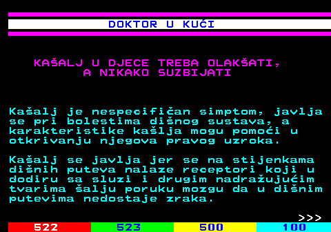 521.2 DOKTOR U KUI KAALJ U DJECE TREBA OLAKATI, A NIKAKO SUZBIJATI Kaalj je nespecifian simptom, javlja se pri bolestima dinog sustava, a karakteristike kalja mogu pomoi u otkrivanju njegova pravog uzroka. Kaalj se javlja jer se na stijenkama dinih puteva nalaze receptori koji u dodiru sa sluzi i drugim nadraujuim tvarima alju poruku mozgu da u dinim putevima nedostaje zraka.    