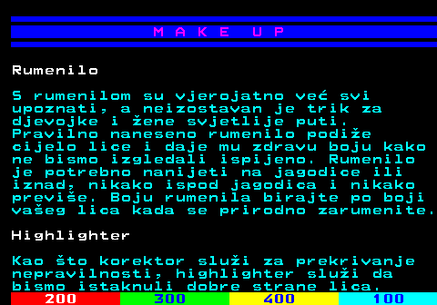 548.8 M A K E U P Rumenilo S rumenilom su vjerojatno ve svi upoznati, a neizostavan je trik za djevojke i ene svjetlije puti. Pravilno naneseno rumenilo podie cijelo lice i daje mu zdravu boju kako ne bismo izgledali ispijeno. Rumenilo je potrebno nanijeti na jagodice ili iznad, nikako ispod jagodica i nikako previe. Boju rumenila birajte po boji vaeg lica kada se prirodno zarumenite. Highlighter Kao to korektor slui za prekrivanje nepravilnosti, highlighter slui da bismo istaknuli dobre strane lica.